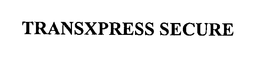 TRANSXPRESS SECURE
