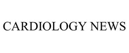 CARDIOLOGY NEWS