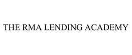 THE RMA LENDING ACADEMY