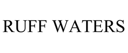 RUFF WATERS