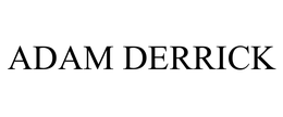ADAM DERRICK