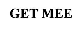 GET MEE