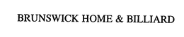BRUNSWICK HOME & BILLIARD