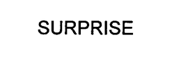 SURPRISE
