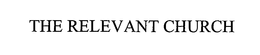 THE RELEVANT CHURCH