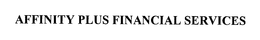 AFFINITY PLUS FINANCIAL SERVICES