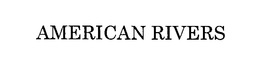 AMERICAN RIVERS