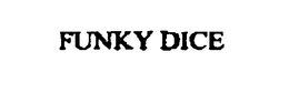 FUNKY DICE