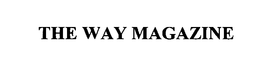 THE WAY MAGAZINE