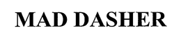MAD DASHER