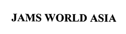 JAMS WORLD ASIA