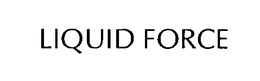 LIQUID FORCE