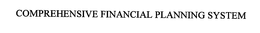 COMPREHENSIVE FINANCIAL PLANNING SYSTEM