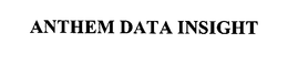 ANTHEM DATA INSIGHT