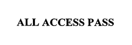 ALL ACCESS PASS