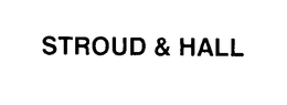 STROUD & HALL