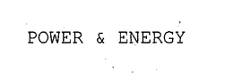 POWER & ENERGY