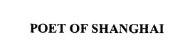 POET OF SHANGHAI