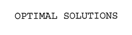OPTIMAL SOLUTIONS