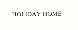 HOLIDAY HOME