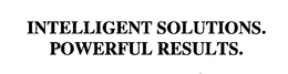INTELLIGENT SOLUTIONS. POWERFUL RESULTS.