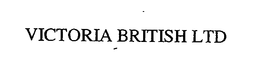VICTORIA BRITISH LTD