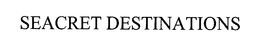 SEACRET DESTINATIONS