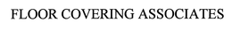 FLOOR COVERING ASSOCIATES