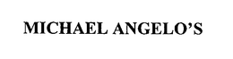 MICHAEL ANGELO'S