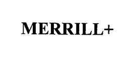 MERRILL+