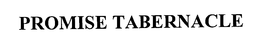 PROMISE TABERNACLE
