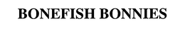 BONEFISH BONNIES