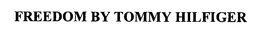 FREEDOM BY TOMMY HILFIGER