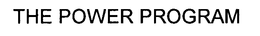 THE POWER PROGRAM