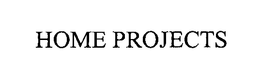 HOME PROJECTS