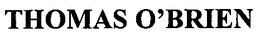 THOMAS O'BRIEN