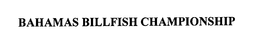 BAHAMAS BILLFISH CHAMPIONSHIP