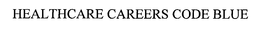 HEALTHCARE CAREERS CODE BLUE