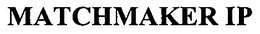 MATCHMAKER IP