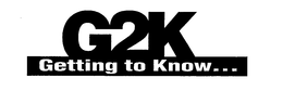G2K GETTING TO KNOW...