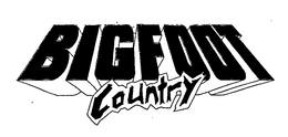 BIGFOOT COUNTRY
