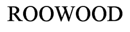 ROOWOOD