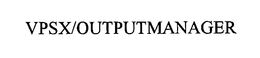 VPSX/OUTPUTMANAGER