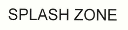 SPLASH ZONE