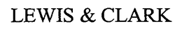 LEWIS & CLARK