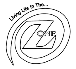 LIVING LIFE IN THE... ZONE