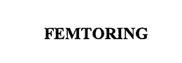 FEMTORING