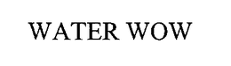 WATER WOW