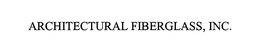 ARCHITECTURAL FIBERGLASS, INC.