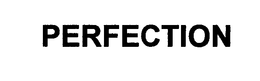 PERFECTION